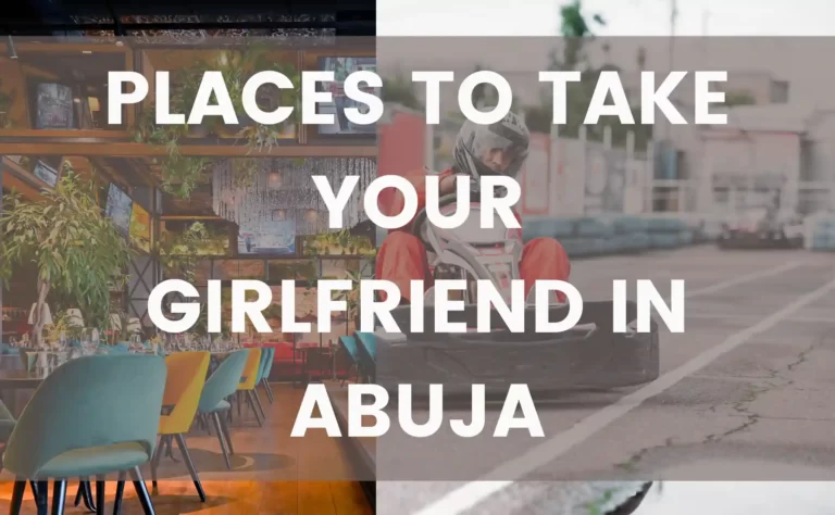 Places to take your girlfriend in Abuja