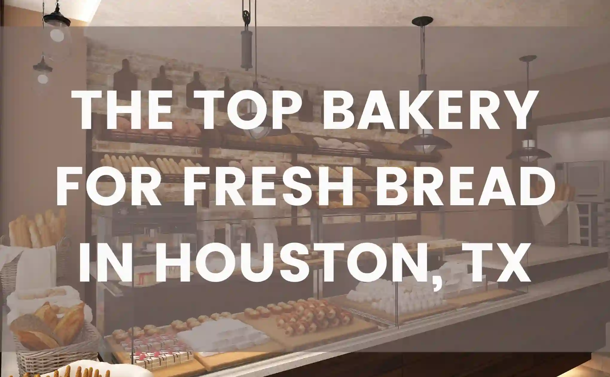 The Top Bread Bakery in Houston TX