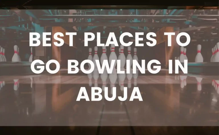 Best places to go bowling in Abuja