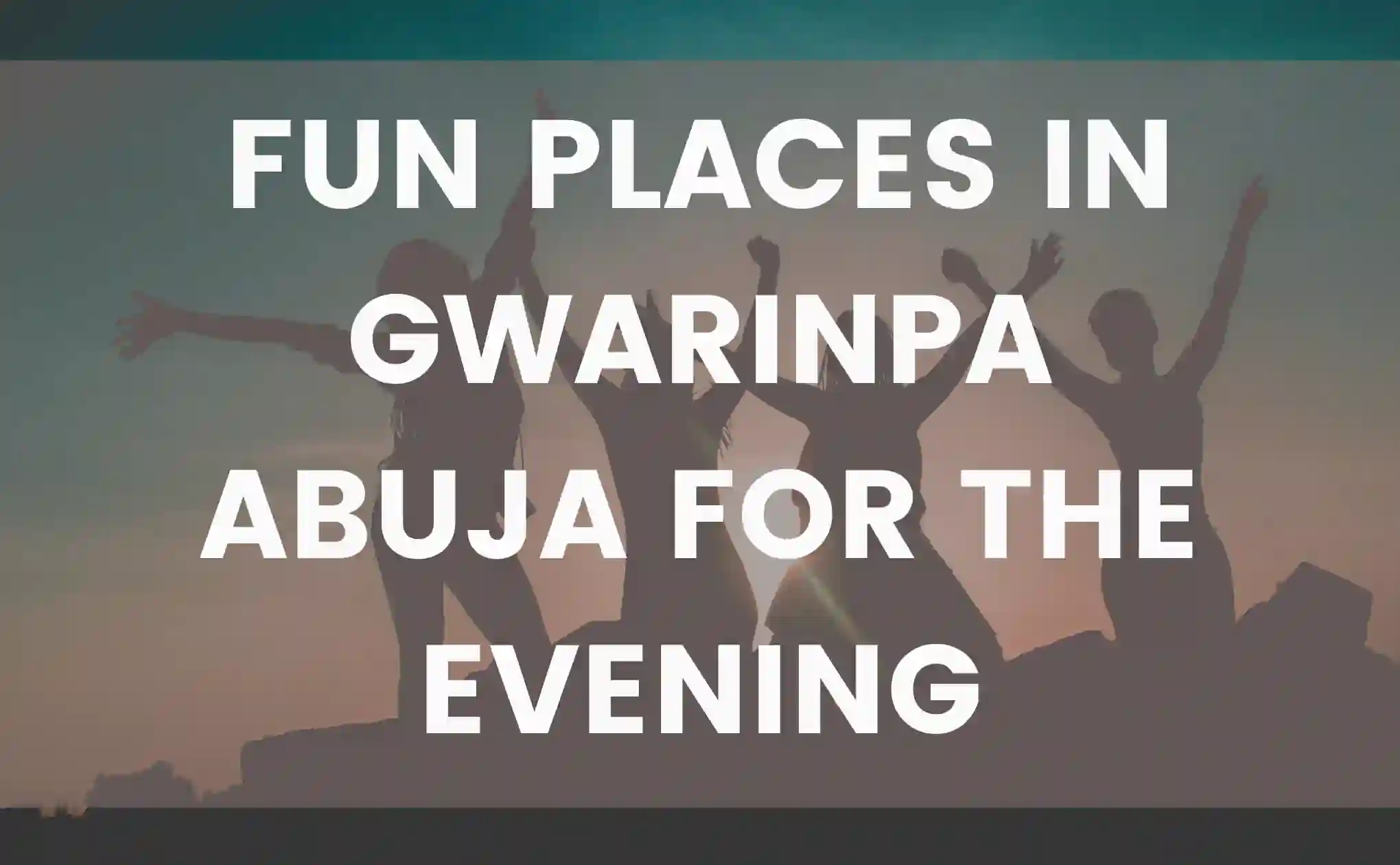 Fun places in Gwarinpa Abuja for the evening